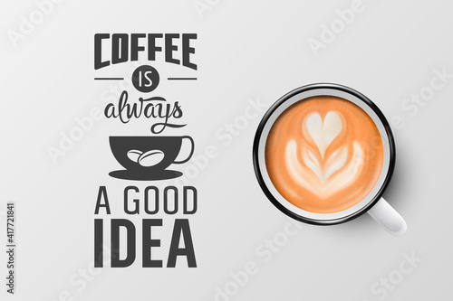 Vector 3d Realistic White Metal Enamel Mug with Foam Coffee - Capuccino, Latte - Isolated. Coffee Cup with Typography Quote, Phrase about Coffee. Stock Illustration. Design Template. Top View