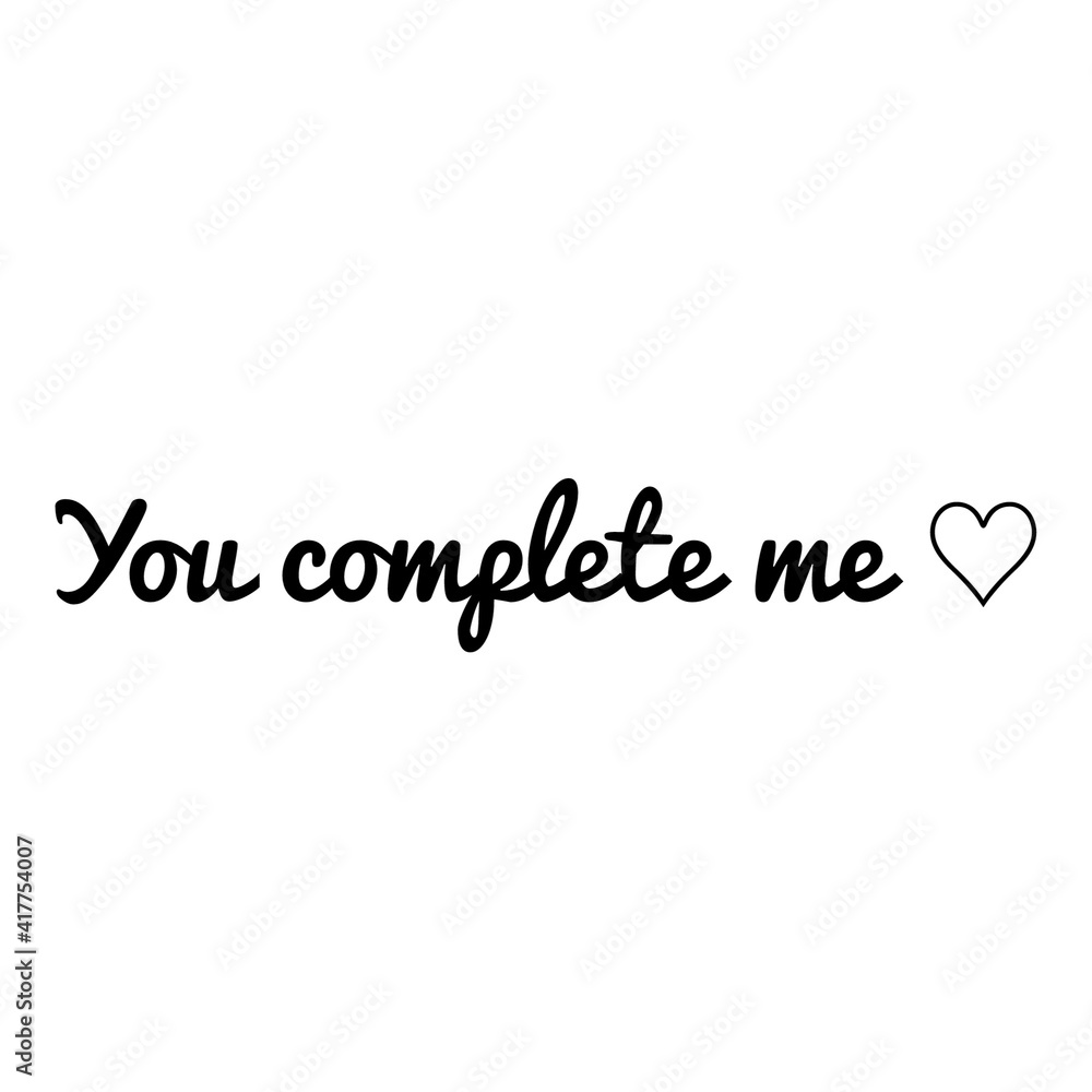 ''You complete me'' Lettering