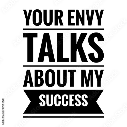   Your envy talks about my success   Lettering