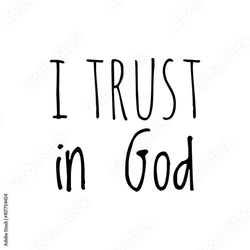 ''I trust in God'' Lettering