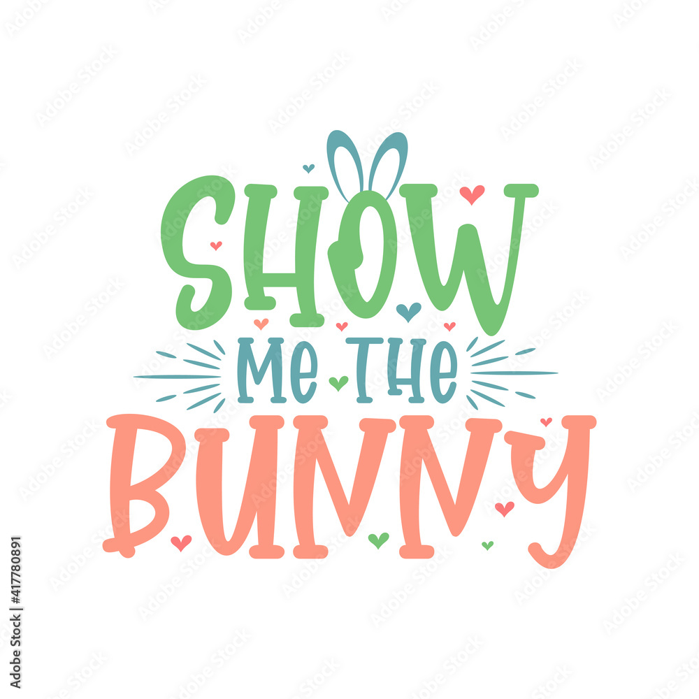 Fototapeta premium Show me the Bunny, Easter SVG