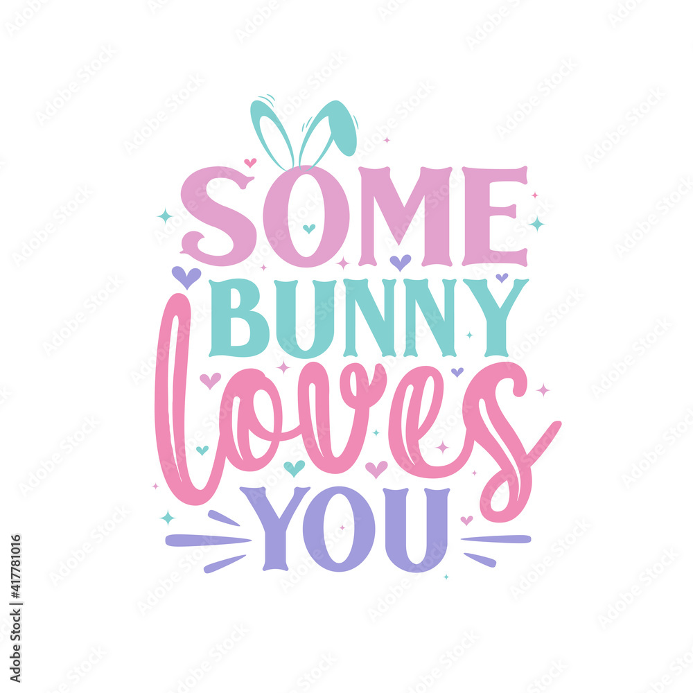 Some bunny loves you, Easter love design