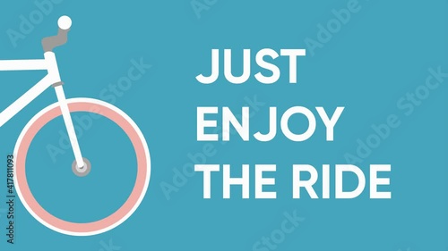 Enjoy the ride motivational concept with bicycle. Animated footage