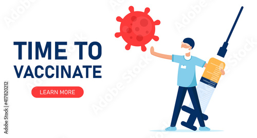 Time to vaccinate. Covid-19. Coronavirus. Fighting the virus. Doctor with a syringe of a vaccine stops the spread of the virus. Illustration for medical publications. Preventive medicine. Web banner.