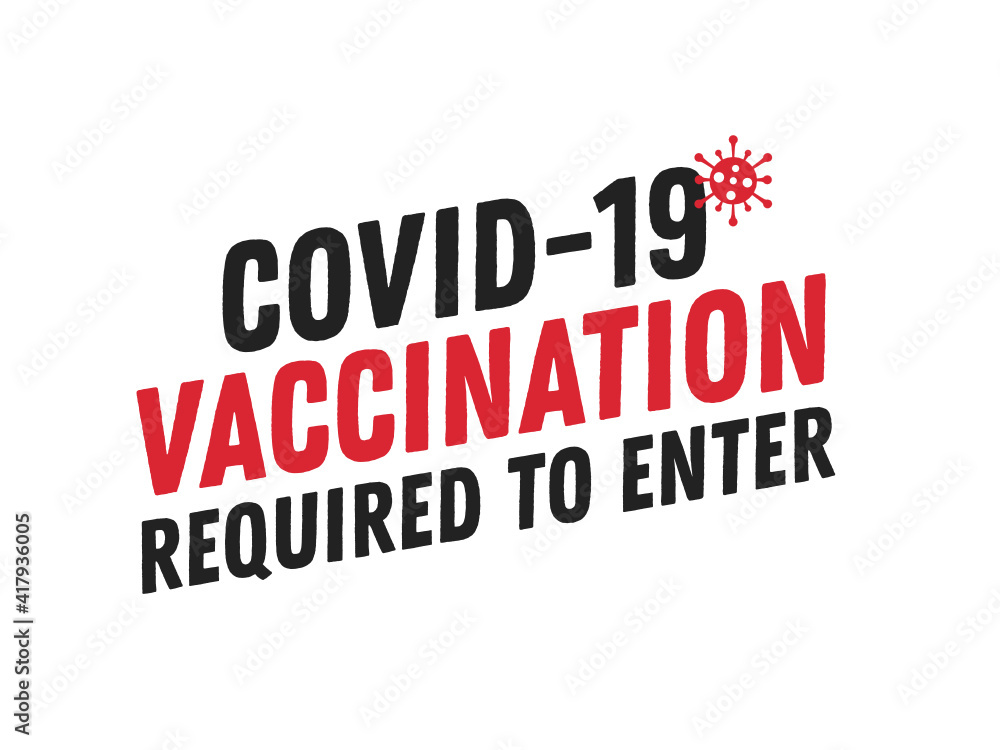 Covid-19 Vaccination Required To Enter Sign, Covid-19 Vaccination Text Vector Illustration Background Covid-19 Vaccination Required To Enter Sign, Covid-19 Vaccination Text Vector Illustration Background