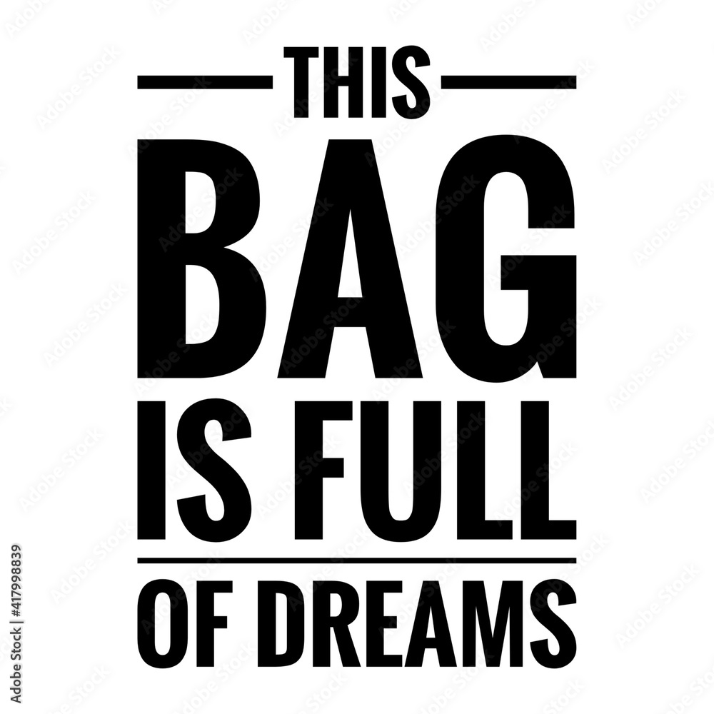 Obraz premium ''This bag is full of dreams'' Lettering