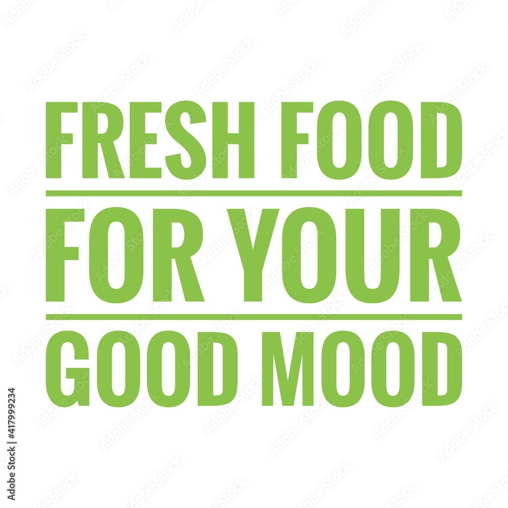 ''Fresh food for your good mood'' Lettering ''Fresh food for your good mood'' Lettering