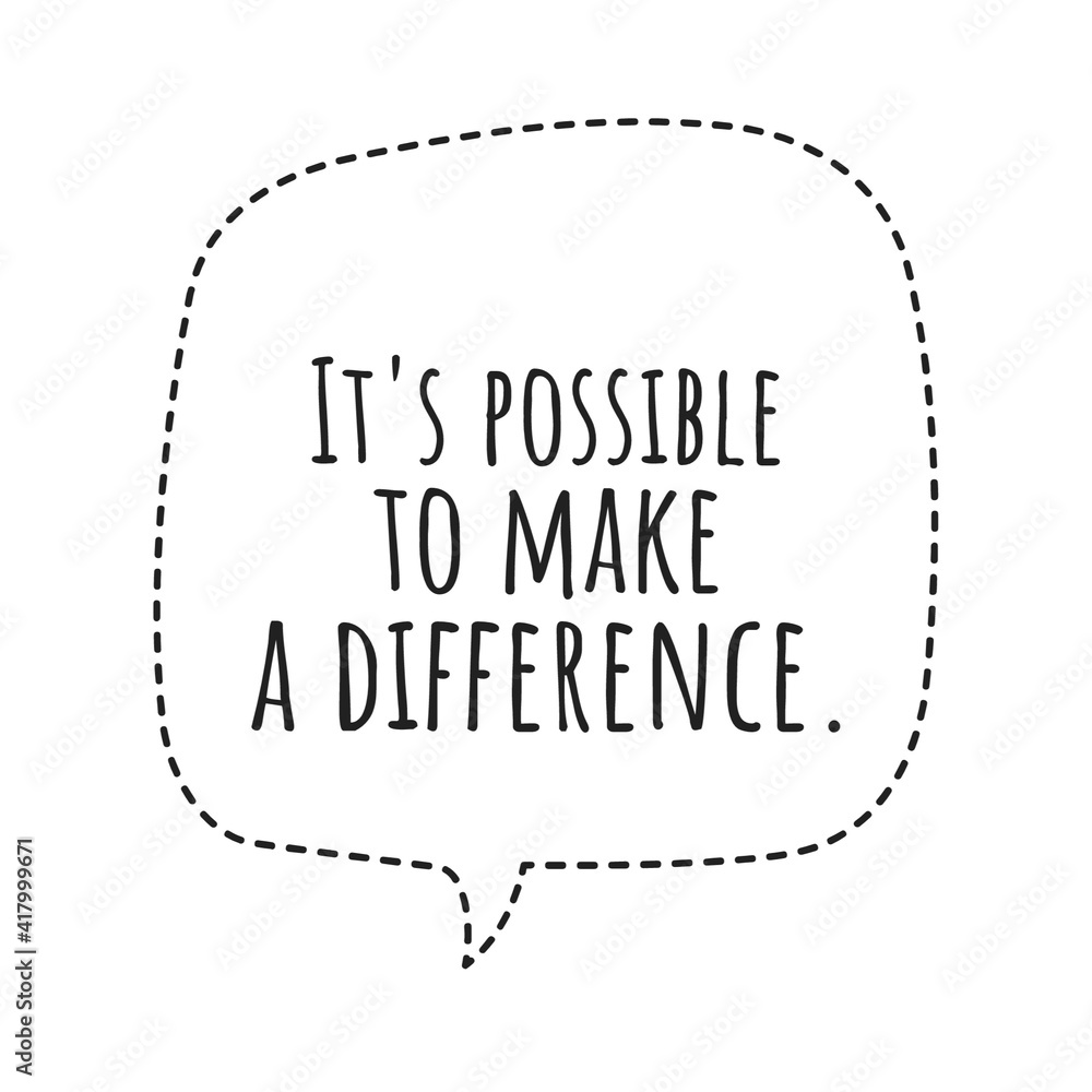 ''It's possible to make a difference'' Lettering ''It's possible to make a difference'' Lettering