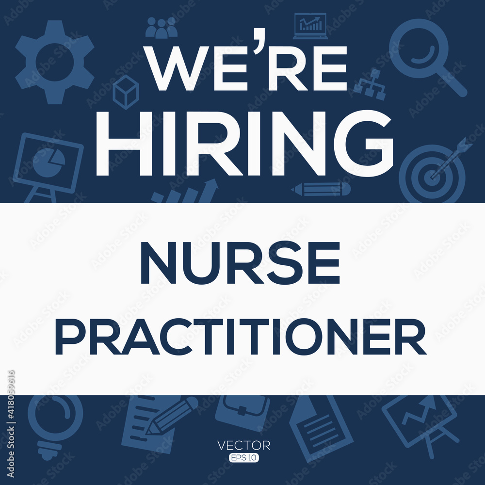 Obraz premium creative text Design (we are hiring Nurse Practitioner),written in English language, vector illustration.