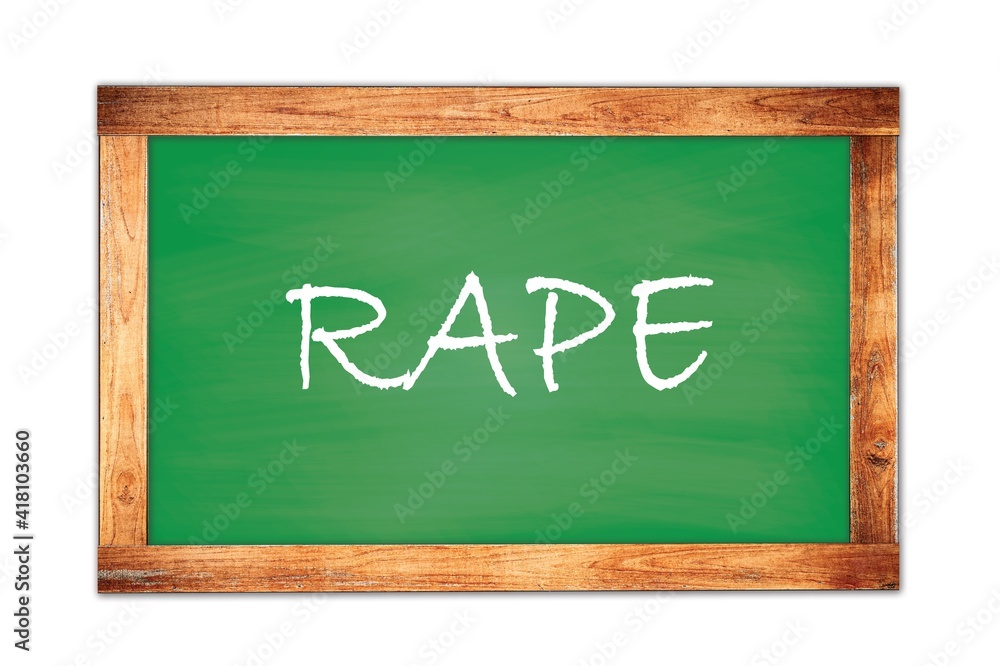 RAPE text written on green school board. RAPE text written on green school board.