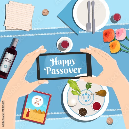 Passover dinner table with Traditional plate, matzo, wine. Vector illustration background top view with hands holding smartphone, taking picture. Passover Haggadah, Happy and kosher Passover in Hebrew