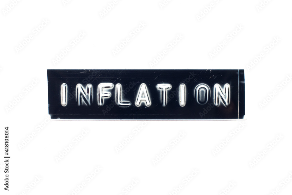 Embossed letter in word inflation on black banner with white background Embossed letter in word inflation on black banner with white background
