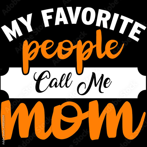 my favorite people call me mom