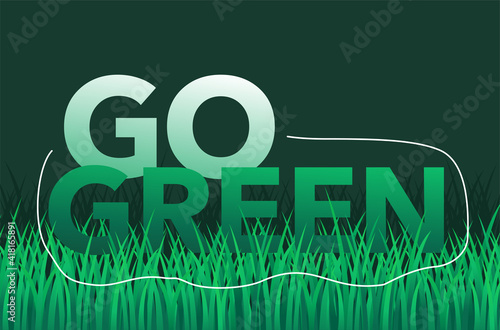 Go green motivation slogan with grass