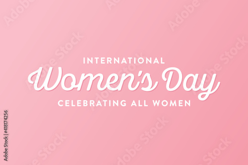 Happy Women's Day, Women's Day, Women's Day Celebration, Female Celebration and Recognition VectorTypography Background