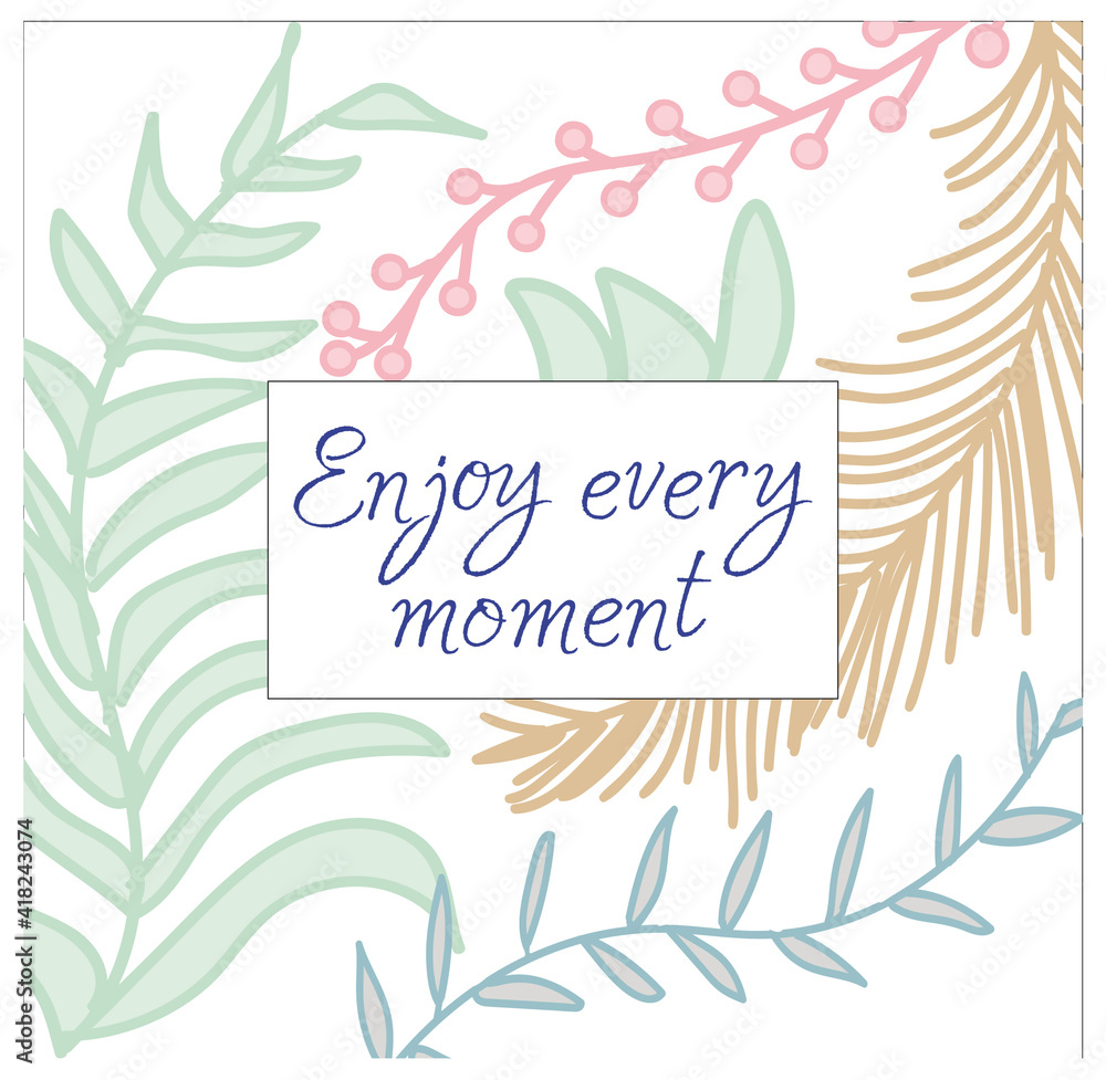 Cute square card with motivating inscription in pastel colors. Enjoy every moment. Cute square card with motivating inscription in pastel colors. Enjoy every moment.