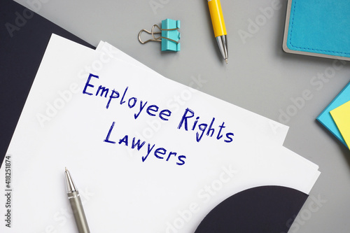 Legal concept about Employee Rights Lawyers with inscription on the page.
