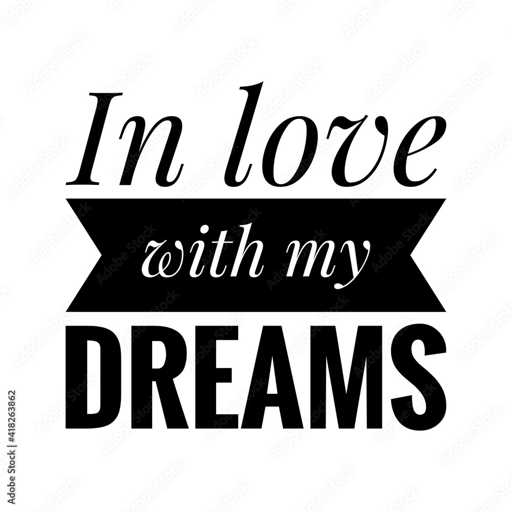 ''In love with my dreams'' Lettering ''In love with my dreams'' Lettering