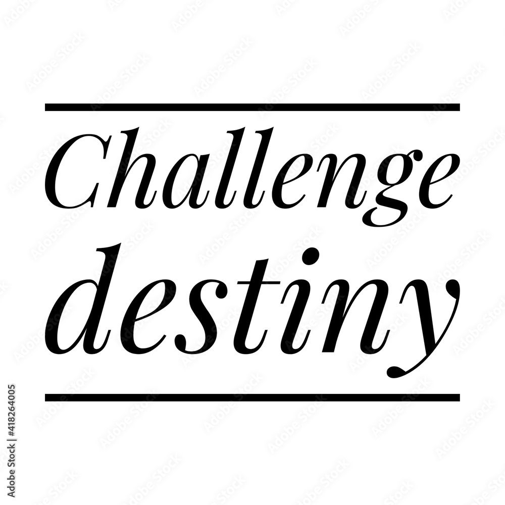 ''Challenge destiny'' Lettering ''Challenge destiny'' Lettering