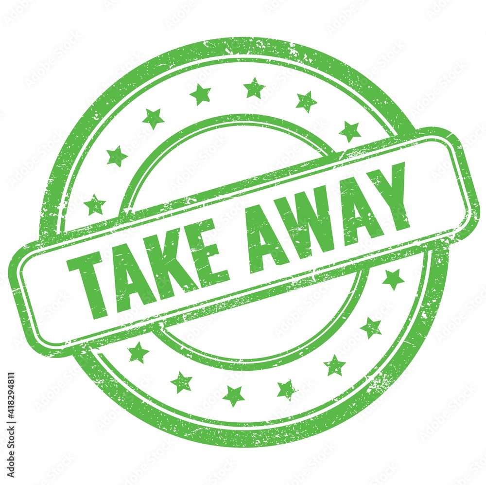 TAKE AWAY text on green grungy round rubber stamp. TAKE AWAY text on green grungy round rubber stamp.