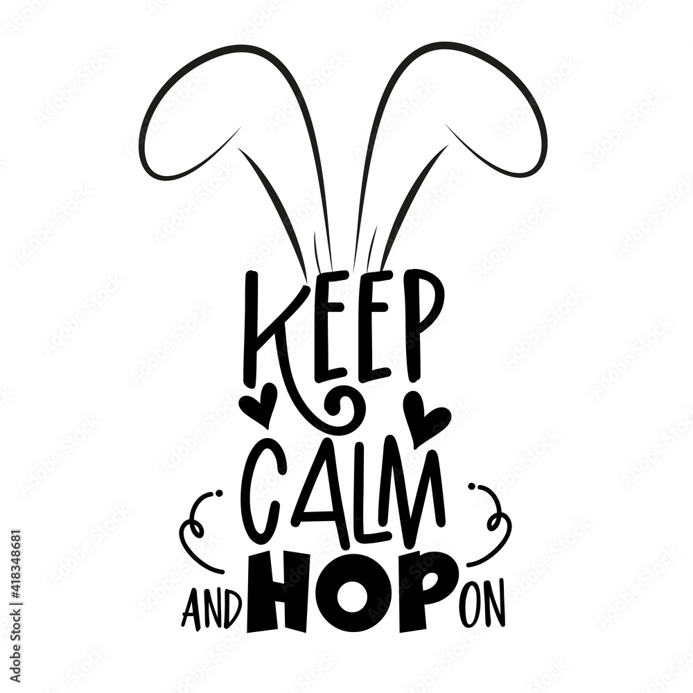 Keep Calm and hop on- funny slogan for Easter. Good for T shirt print ,  poster, card, mug, and other gifts design. Stock Vector | Adobe Stock