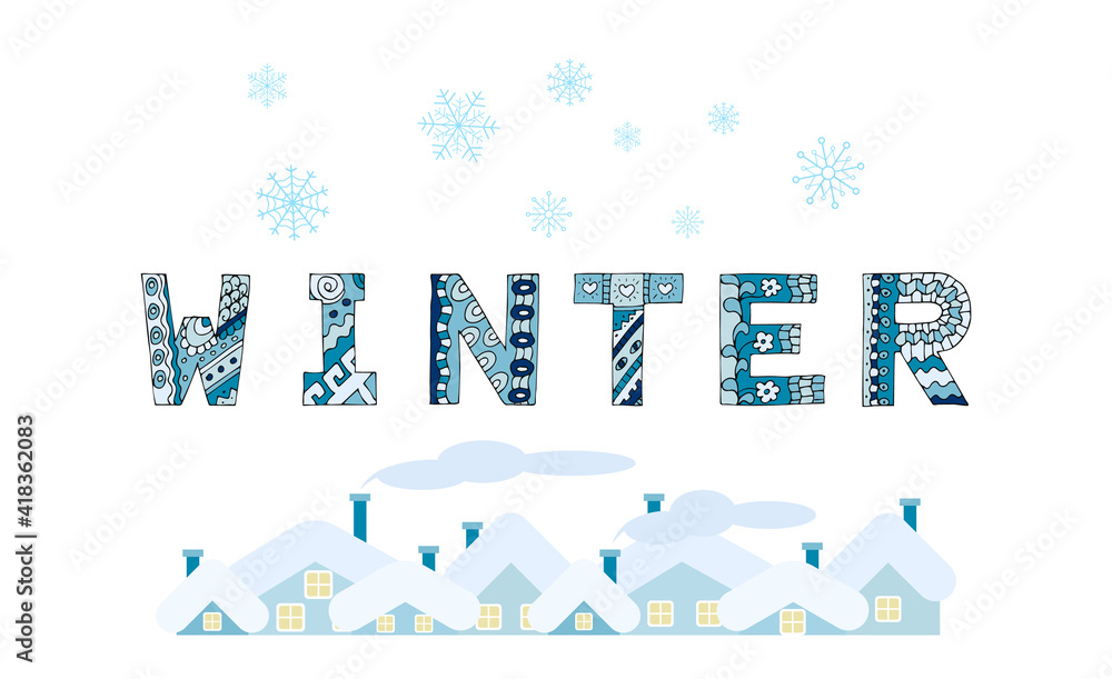 The inscription WINTER in decorative painted letters with doodles, snowflakes and rooftops