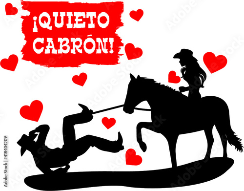 QUIETO CABRON VAQUERO