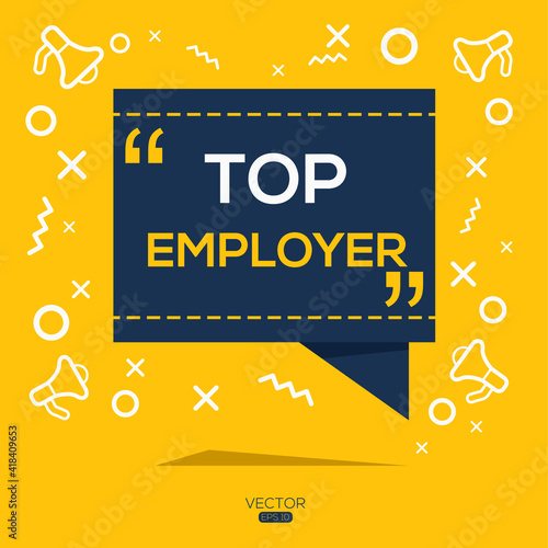 Creative (top employer) text written in speech bubble ,Vector illustration.