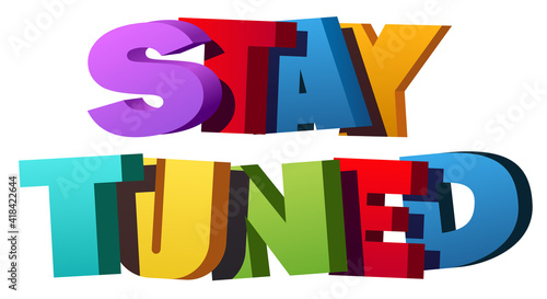 Colorful illustration of "Stay Tuned" text