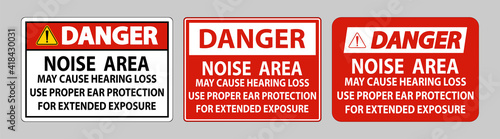 Danger PPE Sign, Noise Area May Cause Hearing Loss, Use Proper Ear Protection For Extended Exposure
