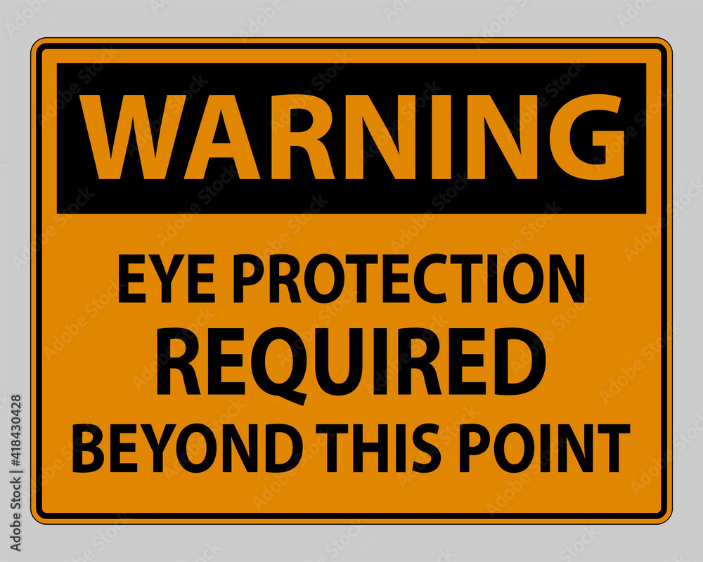 Warning Sign Eye Protection Required Beyond This Point on white background