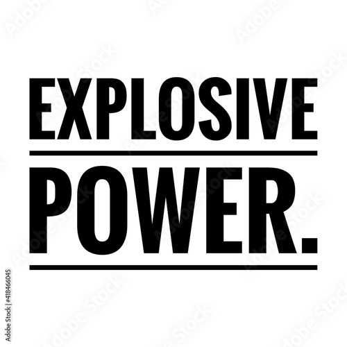 ''Explosive power'' Lettering