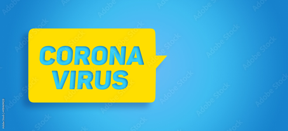 3D rendered CORONA VIRUS text in chat bubble concept: Isolated yellow bubble on blue empty background. Free space for text message. New strain Covid-19 warning. Chat box design. Waiting for vaccine
