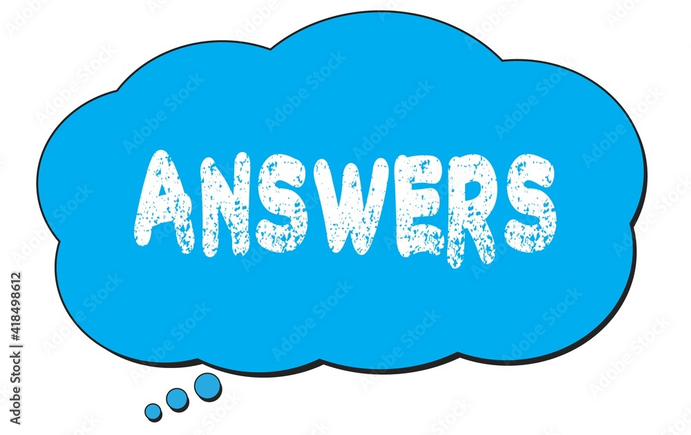 Fototapeta premium ANSWERS text written on a blue thought bubble.