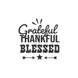 Grateful Thankful Blessed. For fashion shirts, poster, gift, or other printing press. Motivation Quote. Inspiration Quote.