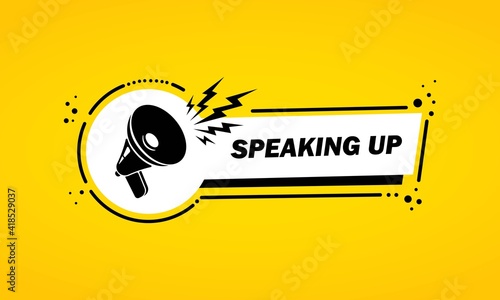 Megaphone with Speaking up speech bubble banner. Loudspeaker. Label for business, marketing and advertising. Vector on isolated background. EPS 10