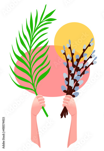 Vector illustration of Hosanna. Palm and Pussy Willow Sunday. Two hands holding a green palm leaf and bunch of willow branches with circles on background. The Entry of Our Lord into Jerusalem.