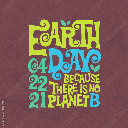 Retro design for Earth Day. Hand drawn lettering in 1960's poster style. For banners, t-shirts, posters and social media.  There is no planet B. Square format with textured overlay. 