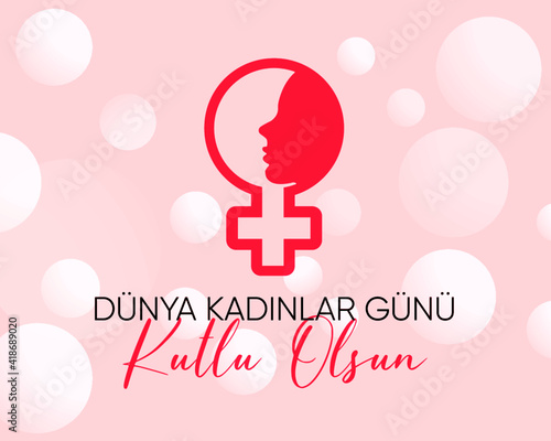 8 Mart Dünya Kadınlar Günü Kutlu Olsun, 8 Mart Kadınlar Günü Kutlu Olsun, Kadınlar Günü Kutlu Olsun, 8 Mart Özel Gün, International Women s Day, Women s Day, 8 March International Women s Day, 
