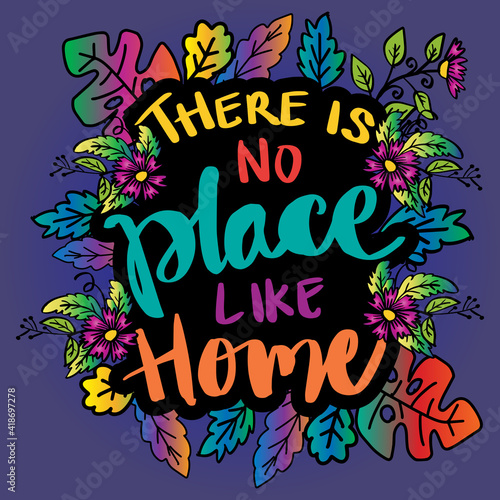 There is no place like home hand lettering. Motivational quote.