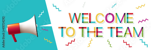 Megaphone with "Welcome to the Team" in Speech Bubble 