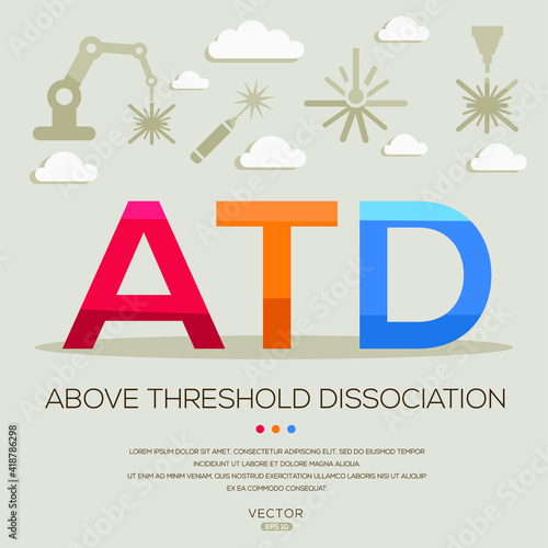 ATD mean (above threshold dissociation) Laser acronyms ,letters and icons ,Vector illustration.
