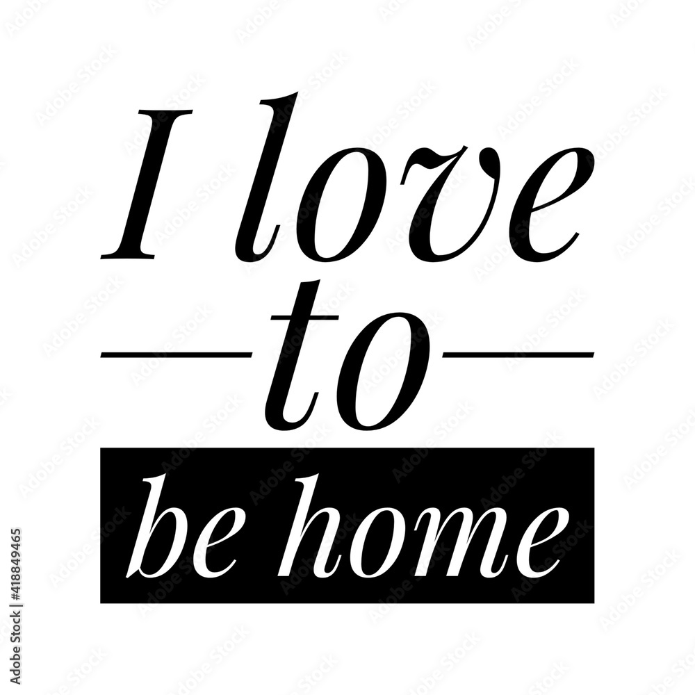 ''I love to be home'' Lettering ''I love to be home'' Lettering