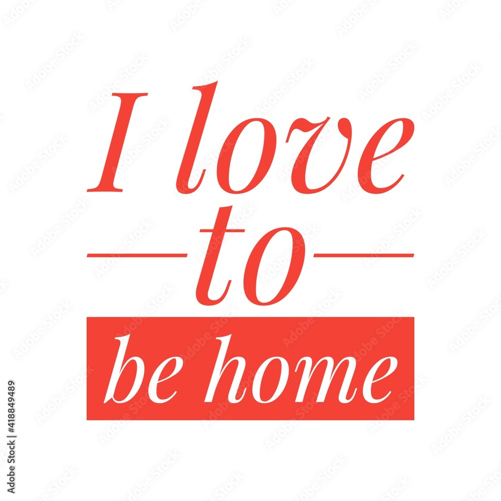 ''I love to be home'' Lettering