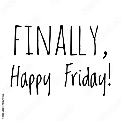 Canvas Print ''Finally, happy friday'' Lettering