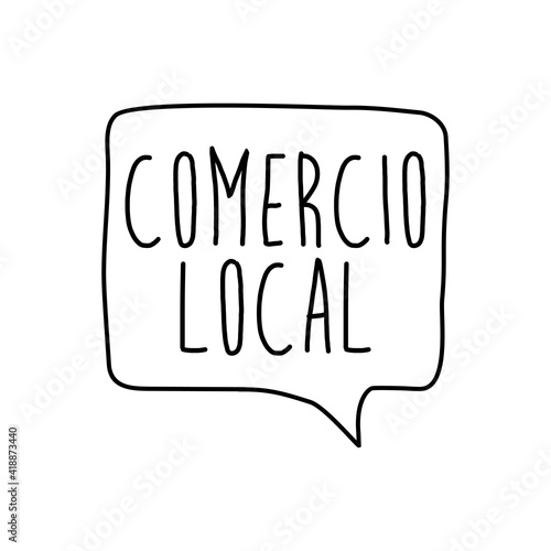 Logotipo con texto manuscrito Comercio Local escrito a mano en español en burbuja de habla con lineas en color negro