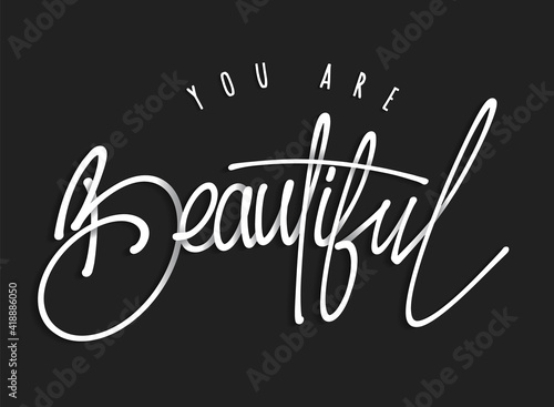 You are beautiful, lettering typography poster. Hand drawn vector illustration