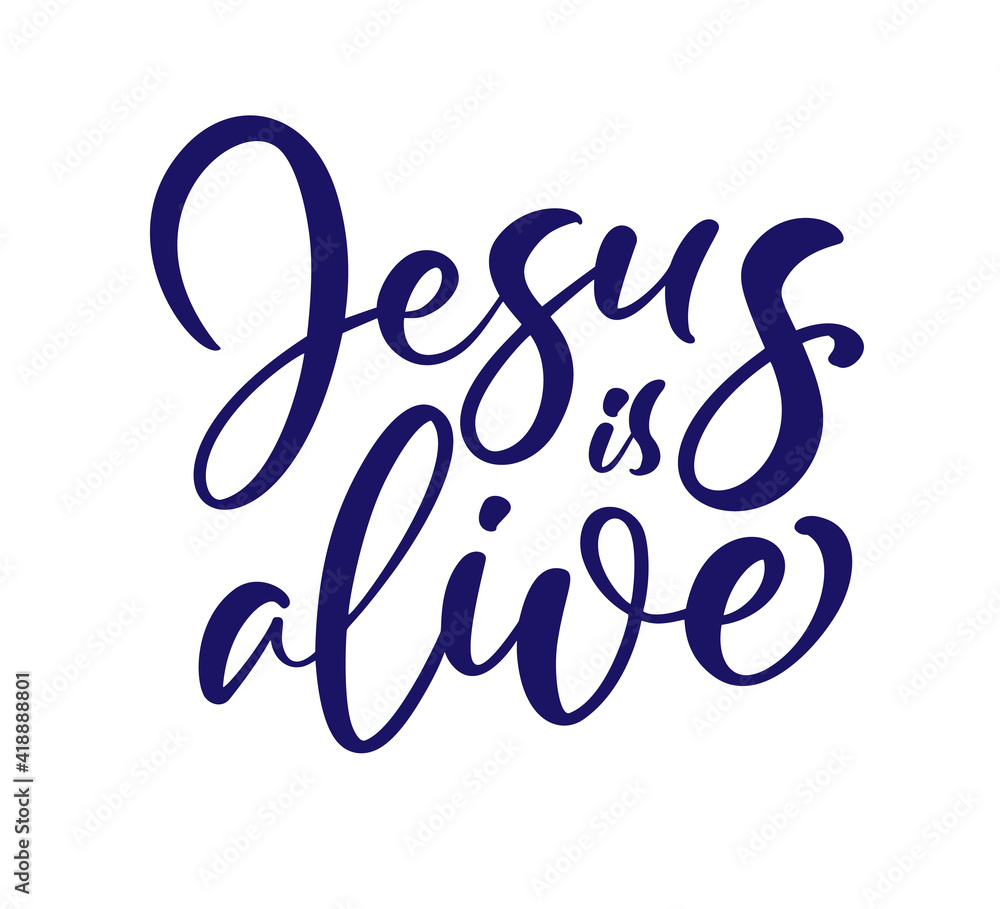 Hand drawn Jesus is alive Easter Calligraphy lettering Vector text. Christ illustration Greeting Card. Typographical phrase Handmade quote on isolates white background Hand drawn Jesus is alive Easter Calligraphy lettering Vector text. Christ illustration Greeting Card. Typographical phrase Handmade quote on isolates white background