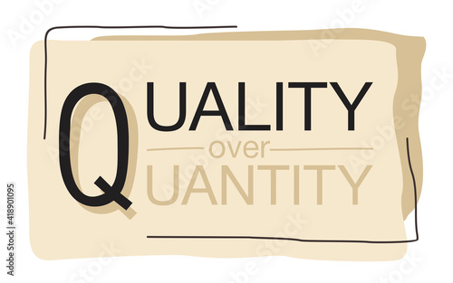 Quality over Quantity sloganin creative decoration