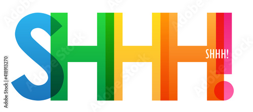 SHHH! colorful vector typography banner isolated on white background